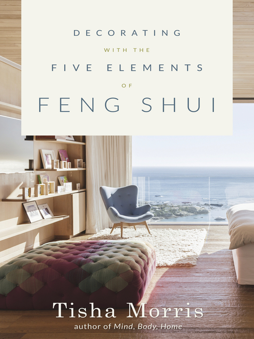 Title details for Decorating With the Five Elements of Feng Shui by Tisha Morris - Wait list